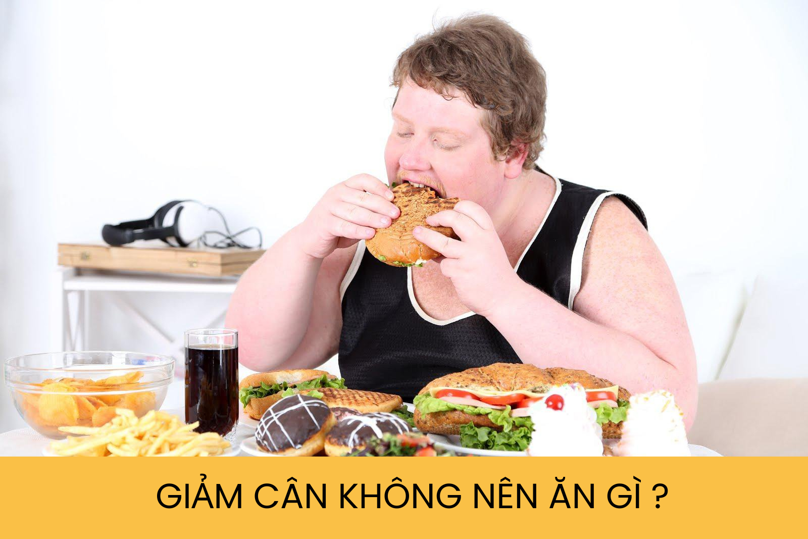 giảm cân không nên ăn gì