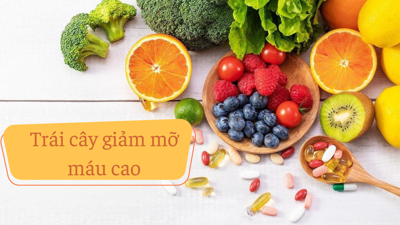 Sử dụng trái cây giảm mỡ trong máu là giải pháp an toàn giúp người bệnh máu nhiễm mỡ cải thiện sức khỏe